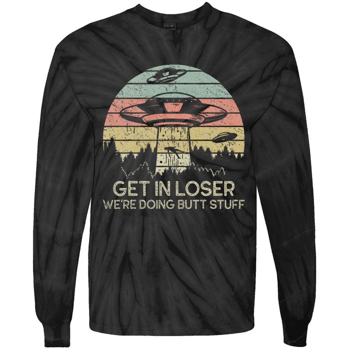 Get In Loser WeRe Doing Butt Stuff Retro Vintage Sunset Tie-Dye Long Sleeve Shirt