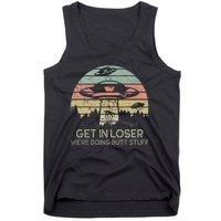 Get In Loser WeRe Doing Butt Stuff Retro Vintage Sunset Tank Top