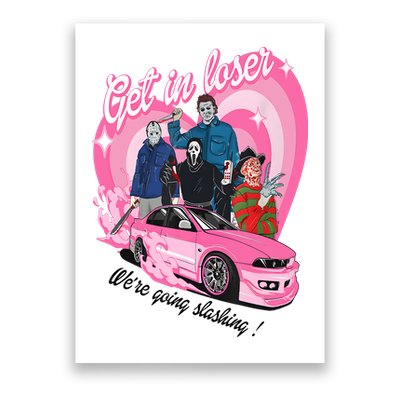 Get In Loser WeRe Going Slashing Pink Car Horror Character Poster