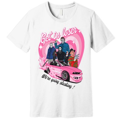 Get In Loser WeRe Going Slashing Pink Car Horror Character Premium T-Shirt