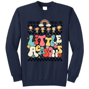 Groovy I Love My Job For All The Little Reasons Teacher Tall Sweatshirt