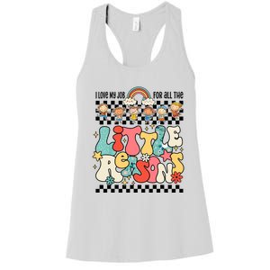 Groovy I Love My Job For All The Little Reasons Teacher Women's Racerback Tank