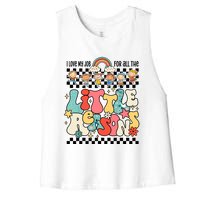 Groovy I Love My Job For All The Little Reasons Teacher Women's Racerback Cropped Tank