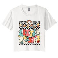 Groovy I Love My Job For All The Little Reasons Teacher Women's Crop Top Tee