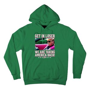 Get In Loser We Are Taking America Back Trump 2024 Hoodie