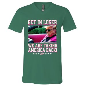 Get In Loser We Are Taking America Back Trump 2024 V-Neck T-Shirt