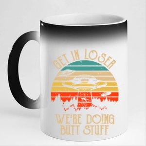 Get In Loser We're Doing Butt Stuff 11oz Black Color Changing Mug