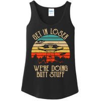 Get In Loser We're Doing Butt Stuff Ladies Essential Tank