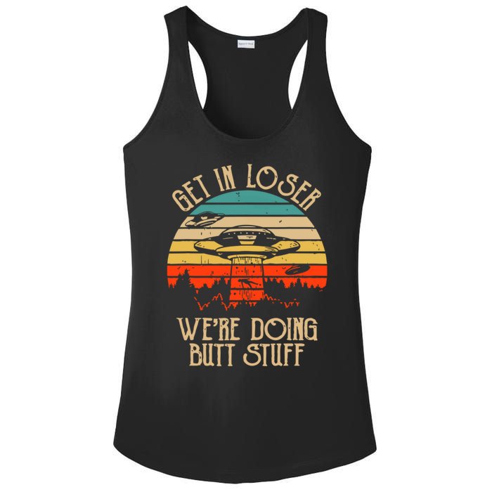 Get In Loser We're Doing Butt Stuff Ladies PosiCharge Competitor Racerback Tank