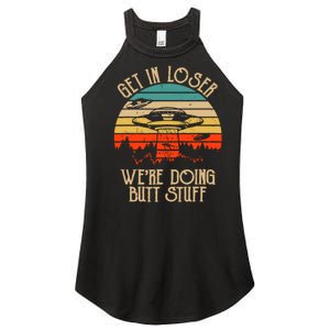 Get In Loser We're Doing Butt Stuff Women's Perfect Tri Rocker Tank