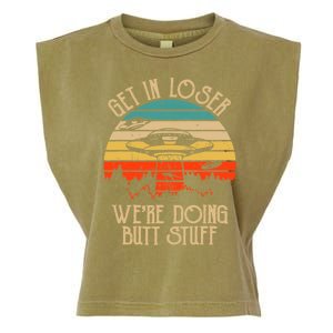 Get In Loser We're Doing Butt Stuff Garment-Dyed Women's Muscle Tee