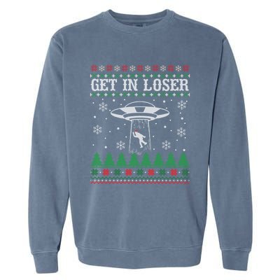 Get In Loser Alien Ugly Christmas Funny Gift Meaningful Gift Garment-Dyed Sweatshirt