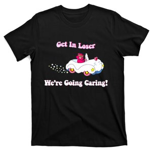 Get In Loser WeRe Going Caring Funny Bear T-Shirt