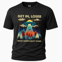 Get In Loser Alien Ufo Funny WeRe Doing Butt Stuff Performance Shirt