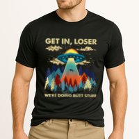 Get In Loser Alien Ufo Funny WeRe Doing Butt Stuff Performance Shirt