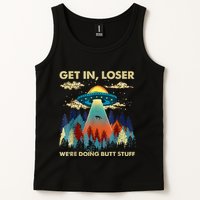 Get In Loser Alien Ufo Funny WeRe Doing Butt Stuff Tank Top
