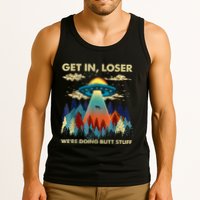Get In Loser Alien Ufo Funny WeRe Doing Butt Stuff Tank Top