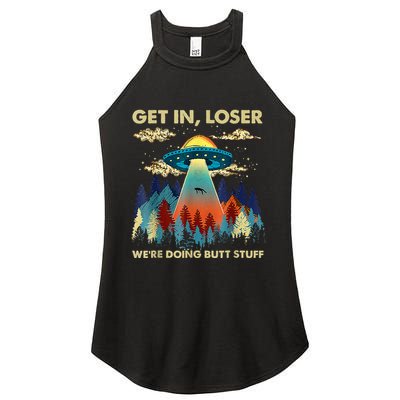 Get In Loser Alien Ufo Funny WeRe Doing Butt Stuff Women's Perfect Tri Rocker Tank