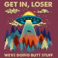 Get In Loser Alien Ufo Funny WeRe Doing Butt Stuff 16oz Travel Tumbler