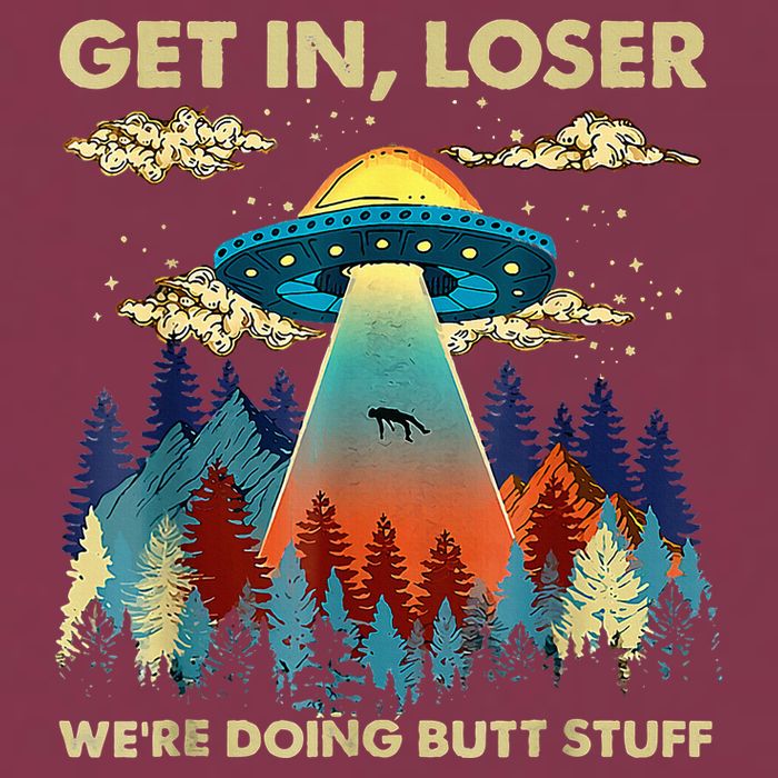 Get In Loser Alien Ufo Funny WeRe Doing Butt Stuff 16oz Travel Tumbler