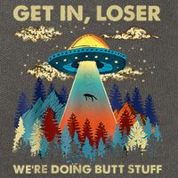 Get In Loser Alien Ufo Funny WeRe Doing Butt Stuff Cotton Canvas Backpack