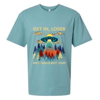 Get In Loser Alien Ufo Funny WeRe Doing Butt Stuff Sueded Cloud Jersey T-Shirt