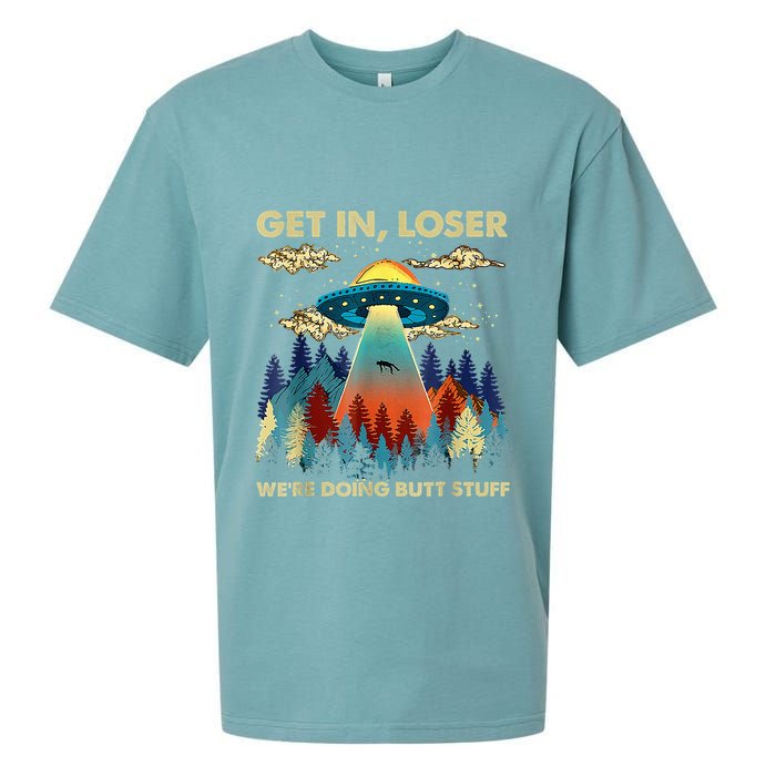 Get In Loser Alien Ufo Funny WeRe Doing Butt Stuff Sueded Cloud Jersey T-Shirt