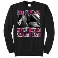 Get In Loser Were Taking America Back Funny Trump 2024 Sweatshirt