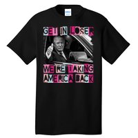 Get In Loser Were Taking America Back Funny Trump 2024 Tall T-Shirt