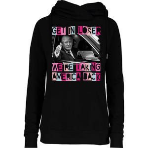 Get In Loser Were Taking America Back Funny Trump 2024 Womens Funnel Neck Pullover Hood