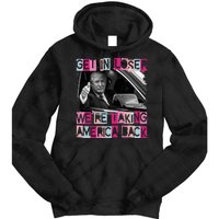 Get In Loser Were Taking America Back Funny Trump 2024 Tie Dye Hoodie