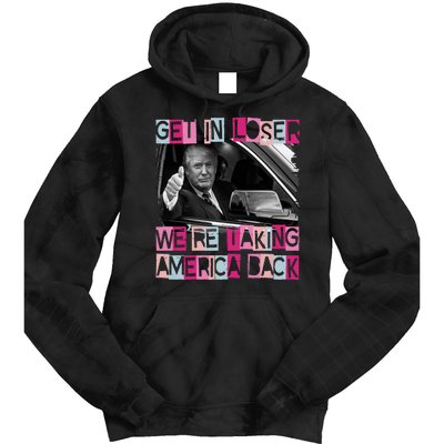 Get In Loser Were Taking America Back Funny Trump 2024 Tie Dye Hoodie