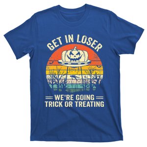 Get In Loser Were Going T.rick Or Treating T-Shirt