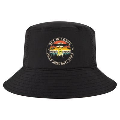 Get In Loser WeRe Doing Butt Stuff Alien Abduction Cool Comfort Performance Bucket Hat