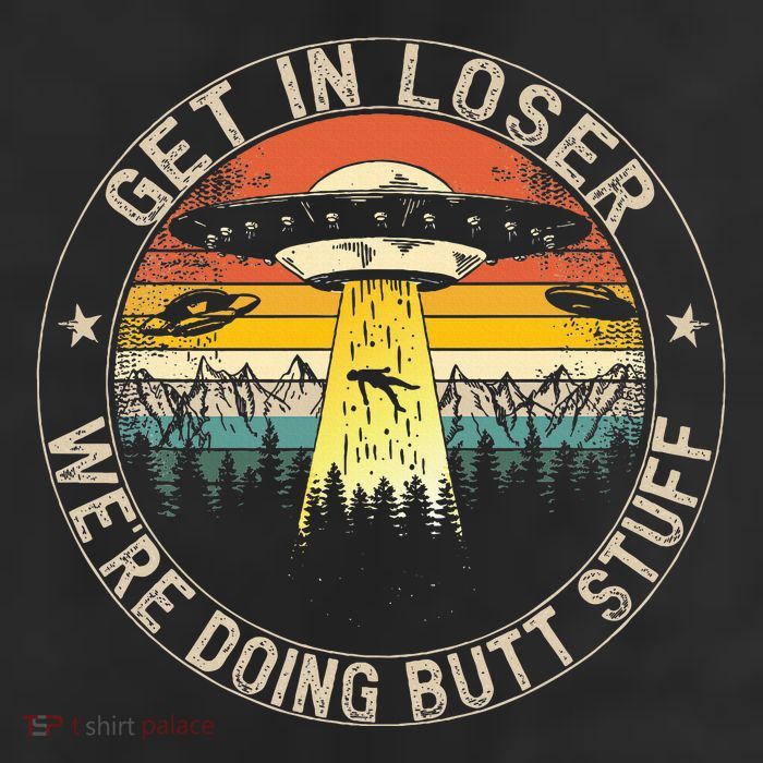 Get In Loser WeRe Doing Butt Stuff Alien Abduction 25L Jumbo Tote