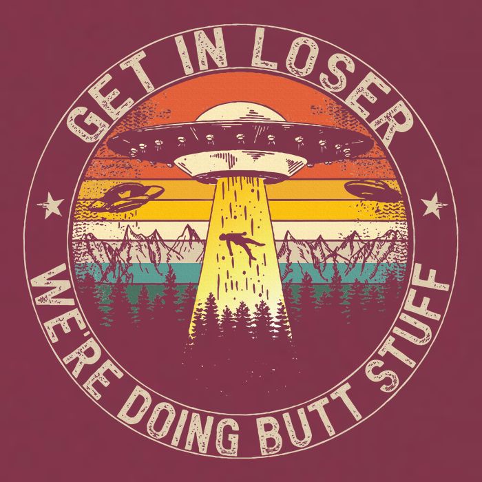 Get In Loser WeRe Doing Butt Stuff Alien Abduction 16oz Travel Tumbler