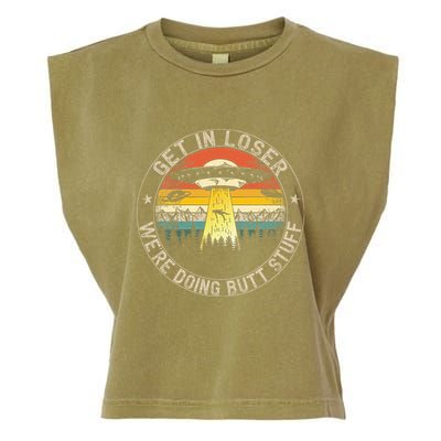 Get In Loser WeRe Doing Butt Stuff Alien Abduction Garment-Dyed Women's Muscle Tee