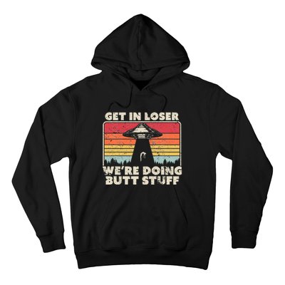 Get In Loser Alien Ufo Hoodie