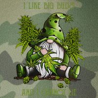 Gnome I Like Big Buds And I Cannot Lie Weed 420 Stoner Idea Legacy Tie Dye Trucker Hat