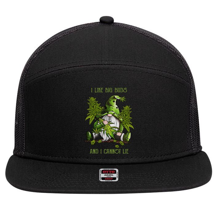 Gnome I Like Big Buds And I Cannot Lie Weed 420 Stoner Idea 7 Panel Mesh Trucker Snapback Hat