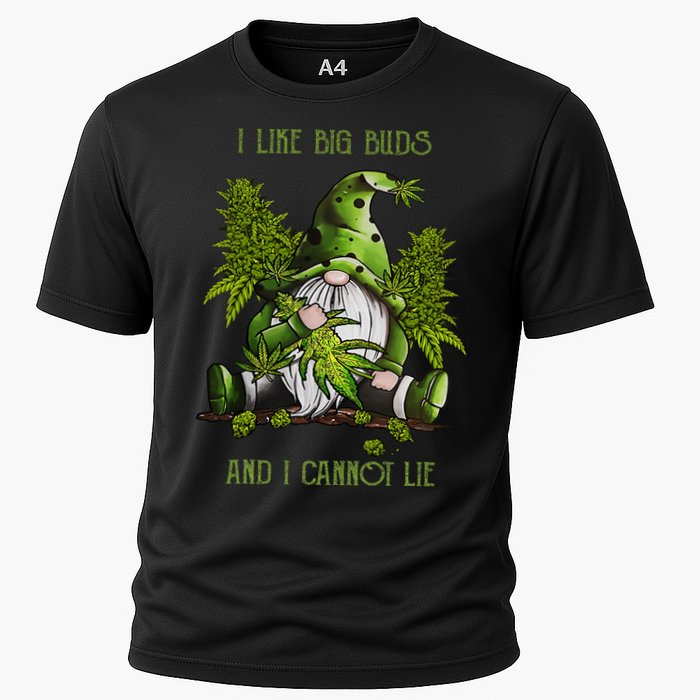 Gnome I Like Big Buds And I Cannot Lie Weed 420 Stoner Idea Performance Shirt