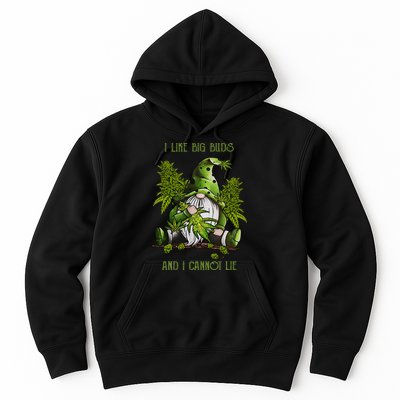 Gnome I Like Big Buds And I Cannot Lie Weed 420 Stoner Idea Hoodie