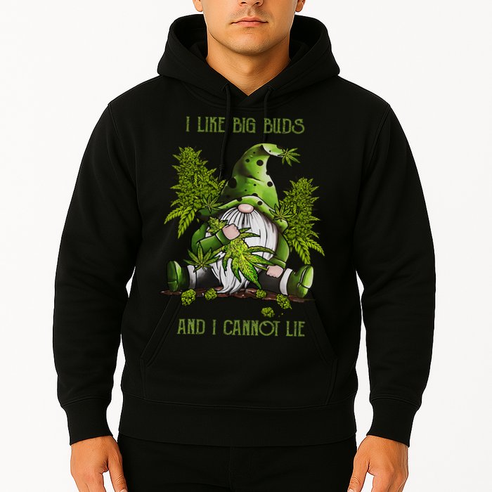 Gnome I Like Big Buds And I Cannot Lie Weed 420 Stoner Idea Hoodie