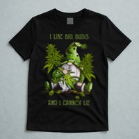 Gnome I Like Big Buds And I Cannot Lie Weed 420 Stoner Idea T-Shirt