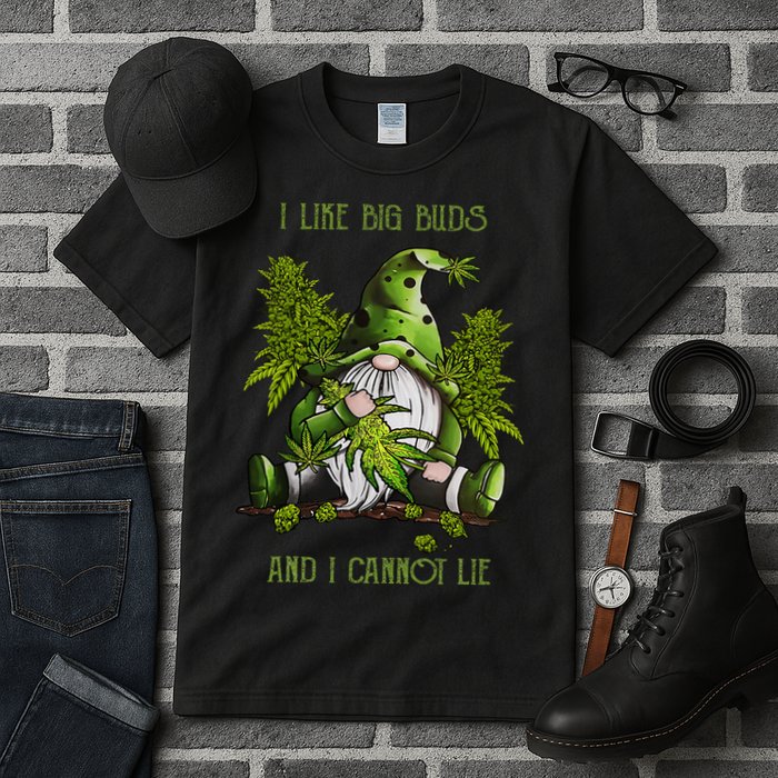 Gnome I Like Big Buds And I Cannot Lie Weed 420 Stoner Idea Tall T-Shirt
