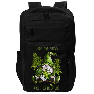 Gnome I Like Big Buds And I Cannot Lie Weed 420 Stoner Idea Impact Tech Backpack