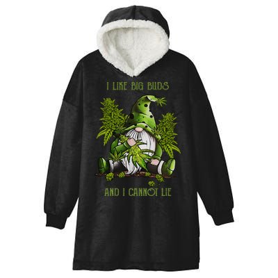 Gnome I Like Big Buds And I Cannot Lie Weed 420 Stoner Idea Hooded Wearable Blanket
