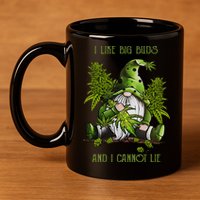 Gnome I Like Big Buds And I Cannot Lie Weed 420 Stoner Idea 11oz C Handle Ceramic Mug