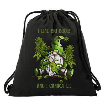 Gnome I Like Big Buds And I Cannot Lie Weed 420 Stoner Idea Drawstring Bag