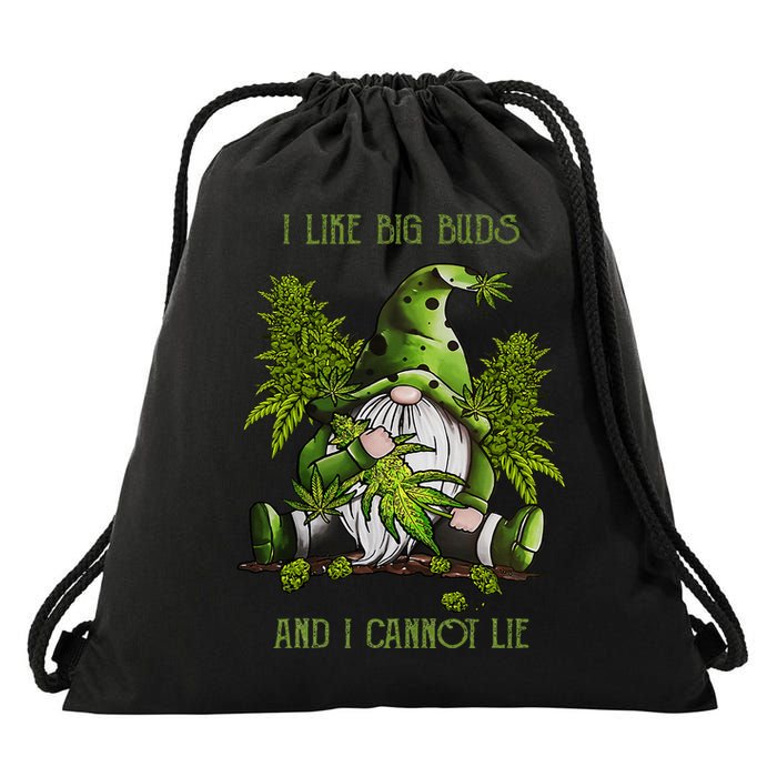 Gnome I Like Big Buds And I Cannot Lie Weed 420 Stoner Idea Drawstring Bag